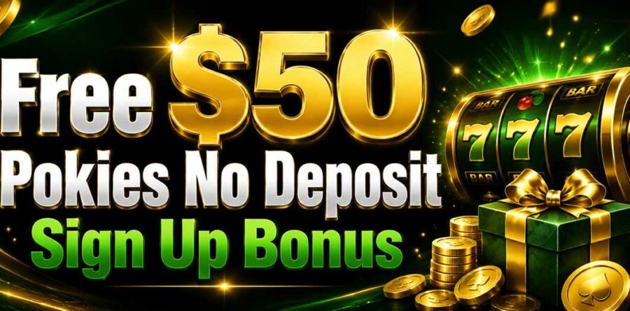 Free $50 Pokies No Deposit Sign Up Bonus in Australia